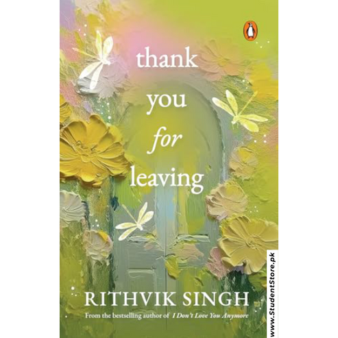 Thank You for Leaving by Rithvik Singh